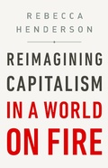Cover: Reimagining Capitalism in a World on Fire - PublicAffairs