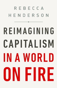Enlarge image Cover: Reimagining Capitalism in a World on Fire - PublicAffairs