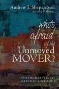 Cover: Who's Afraid of the Unmoved Mover? - Wipf & Stock Publishers