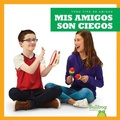 Cover: MIS Amigos Son Ciegos (My Friend Is Blind) - Bullfrog Books