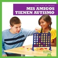 Cover: MIS Amigos Tienen Autismo (My Friend Has Autism) - Bullfrog Books