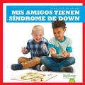 Cover: MIS Amigos Tienen Sindrome de Down (My Friend Has Down Syndrome) - Bullfrog Books