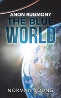 Cover: Anon Rugmony the Blue World - AUTHORHOUSE