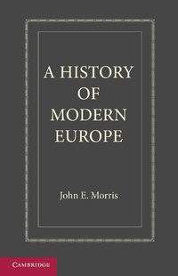 Enlarge image Cover: A History of Modern Europe - Cambridge University Press