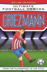 Abbildung von: Ultimate Football Heroes: Griezmann (Top Ballers 6) - Dino Books