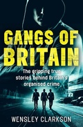 Cover: Gangs of Britain - The Gripping True Stories Behind Britain's Organised Crime - John Blake