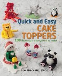 Enlarge image Cover: Quick and Easy Cake Toppers - Search Press Ltd