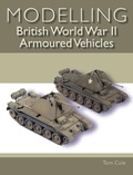 Cover: Modelling British World War II Armoured Vehicles - The Crowood Press Ltd