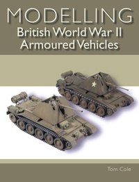 Enlarge image Cover: Modelling British World War II Armoured Vehicles - The Crowood Press Ltd