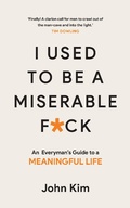 Cover: I Used to be a Miserable F*ck - Short Books Ltd