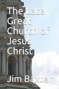 Cover: The Late Great Church of Jesus Christ - Independently Published