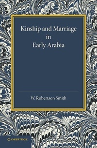 Abbildung von: Kinship and Marriage in Early Arabia - Cambridge University Press