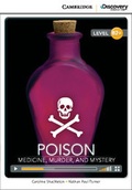 Cover: Poison: Medicine, Murder, and Mystery High Intermediate Book with Online Access - Cambridge Discovery Education
