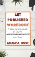 Bild: Get Published Workbook: Write - Publish - Market - Independently Published