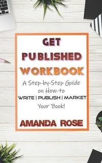 Bild: Get Published Workbook: Write - Publish - Market - Independently Published