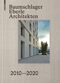 Cover: Baumschlager Eberle Architekten 2010-2020 - Birkh&auml;user