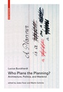 Cover: Who Plans the Planning? - Birkhäuser