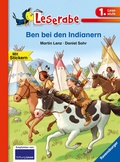 Cover: Ben bei den Indianern - Leserabe 1. Klasse - Erstlesebuch f&uuml;r Kinder ab 6 Jahren - Ravensburger