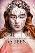 Cover: One True Queen, Band 2: Aus Schatten geschmiedet (Epische Romantasy von SPIEGEL-Bestsellerautorin Jennifer Benkau) - Ravensburger
