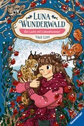 Cover: Luna Wunderwald, Band 5: Ein Luchs mit Liebeskummer (magisches Waldabenteuer mit sprechenden Tieren f&uuml;r Kinder ab 8 Jahren) - Ravensburger