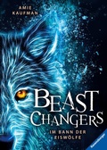 Cover: Beast Changers, Band 1 - Im Bann der Eisw&ouml;lfe - Ravensburger