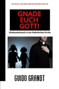 Cover: GNADE EUCH GOTT! - epubli