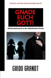Enlarge image Cover: GNADE EUCH GOTT! - epubli