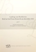 Cover: Ludwig van Beethoven. Brief an Graf Franz Brunsvik aus dem Jahre 1811 - Gemeinn&uuml;tziger Verein "Beethoven-Haus Bonn"