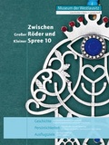 Cover: Zwischen Gro&szlig;er R&ouml;der und Kleiner Spree. Band 10 - Museum d. Westlausitz Kamenz