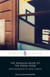 Enlarge image Cover: The Penguin Book of the Prose Poem - Penguin Classics