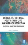 Cover: Gender, Definitional Politics and 'Live' Knowledge Production - Routledge