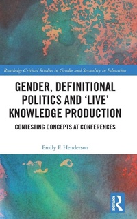 Enlarge image Cover: Gender, Definitional Politics and 'Live' Knowledge Production - Routledge
