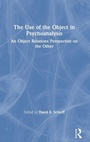 Cover: The Use of the Object in Psychoanalysis - Routledge