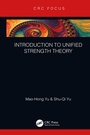 Cover: Introduction to Unified Strength Theory - CRC Press