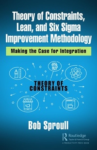 Abbildung von: Theory of Constraints, Lean, and Six Sigma Improvement Methodology - Productivity Press