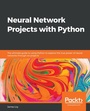 Cover: Neural Network Projects with Python - Packt Publishing