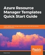 Cover: Azure Resource Manager Templates Quick Start Guide - Packt Publishing
