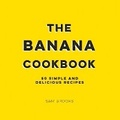 Cover: The Banana Cookbook - Summersdale Publishers