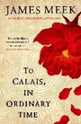 Cover: To Calais, In Ordinary Time - Canongate Books