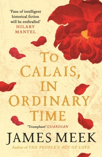 Abbildung von: To Calais, In Ordinary Time - Canongate Books