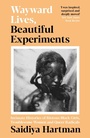 Cover: Wayward Lives, Beautiful Experiments - Serpent's Tail