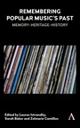 Cover: Remembering Popular Music's Past - Anthem Press