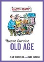Cover: How to Survive Old Age - Summersdale Publishers