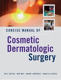 Enlarge image Cover: Concise Manual of Cosmetic Dermatologic Surgery - McGraw-Hill Medical