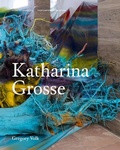 Cover: Katharina Grosse - Lund Humphries Publishers Ltd