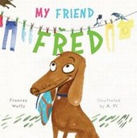 Enlarge image Cover: My Friend Fred - A&U Children