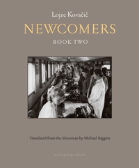 Enlarge image Cover: Newcomers: Book Two - Archipelago Books