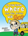 Cover: Do You Know Where The Bus Driver Will Go? - Zeta Publishing Inc