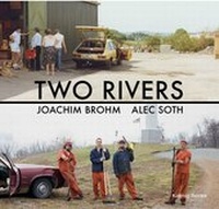 Enlarge image Cover: Two Rivers. Joachim Brohm / Alec Soth. - König, Walther