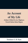 Cover: An Account of My Life (Gohur-I-Ikbal) by her Highness Nawab Sultan Jahan Begam - ALPHA EDITION